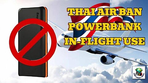 Thai Airways bans use of powerbanks in-flight from March 15 2025