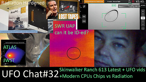 UFO Chat with Paul -32 Modern CPUs vs Radiation + SWR613 + viral UAP vids analyzed
