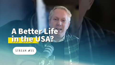 A Better Life in the USA? & Housing in Europe [stream #55]