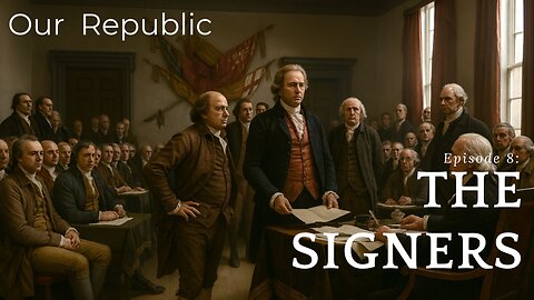 Episode 8: Signers of the Declaration Of Independence
