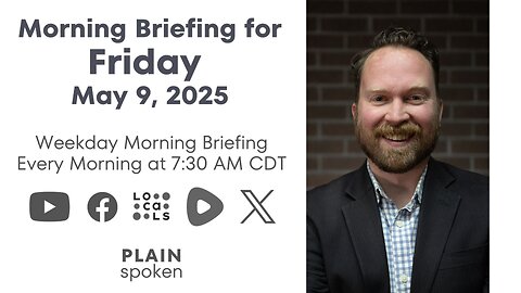 Friday Morning Briefing (May 9, 2025)