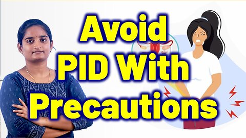 Precautions for Female Pelvic Inflammatory Disease (PID) | Homeopathy, Cure Medicine & Surgery