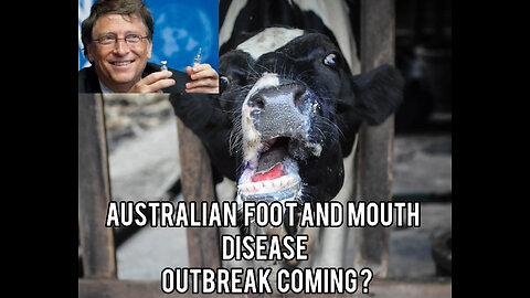 AUSTRALIA Preped For FOOT AND MOUTH OUTBREAK FF-GATES FUNDED MRNA Vax To Be Made In Australia