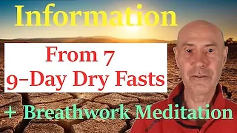 Information From 7 9–Day Dry Fasts Plus Breathwork Guided Meditation.