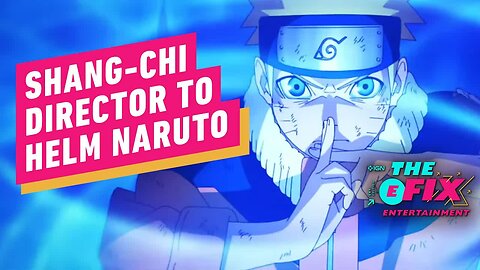 Naruto Live-Action Movie Lands Shang-Chi Director - IGN The Fix - Entertain