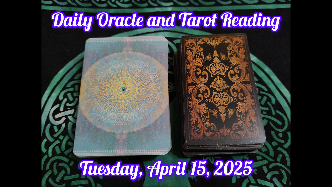 Daily Oracle and Tarot Reading: Tuesday, April 15, 2025