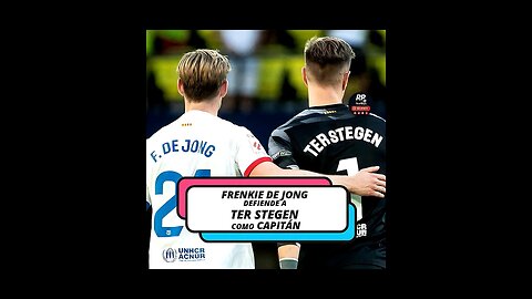 🧤 TER STEGEN SIGUE SIENDO EL CAPITÁN PARA DE JONG 💬 #barça #capitán