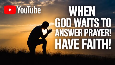 🕒 WHY GOD MAKES YOU WAIT! (Power in the Delay) ⏳ #DivineTiming #UnansweredPrayer #FaithTest #Trust