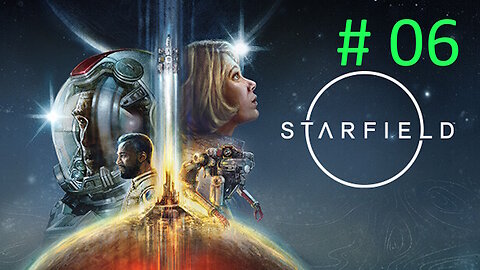Let's Play Starfield BLIND # 06 🏴‍☠️There Be Pirates🏴‍☠️