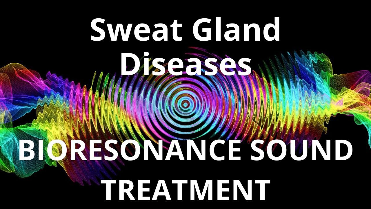 Sweat Gland Diseases _ Sound therapy session