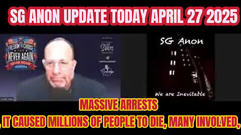 SG Anon Update today April 27- 'MASSIVE ARRESTS, IT CAUSED MILLIONS OF PEOPLE TO DIE, MANY INVOLVED,