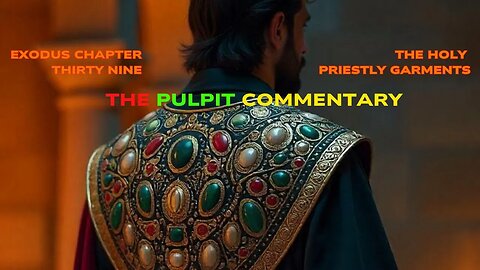 Exodus Chapter 39 The Pulpit Commentary