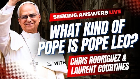 Will Pope Leo be a disruptor or caretaker? | Seeking Answers Live