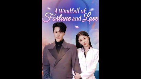 A WINDFALL OF FORTUNE AND LOVE