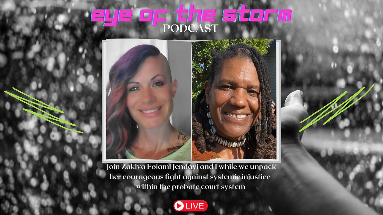 Eye of the STORM Podcast LIVE S3 E5 05/15/25 with Zakiya Folami Jendayi