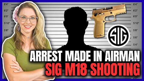 Arrest Made in Airman Sig M18 Shooting