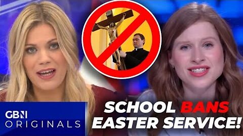 'What Is Left Of British Heritage?!' - School CANCELS Easter Service to ‘Respect Diverse Religions..