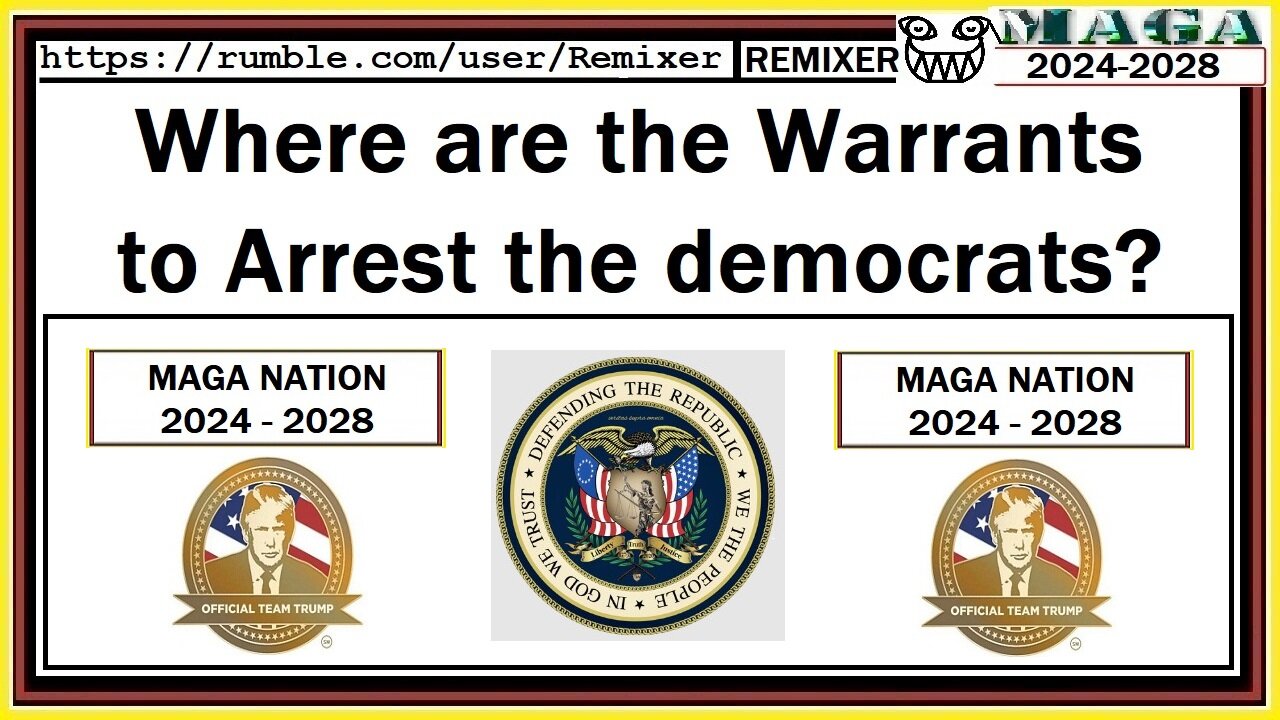 Where are the Warrants to Arrest the democrats?