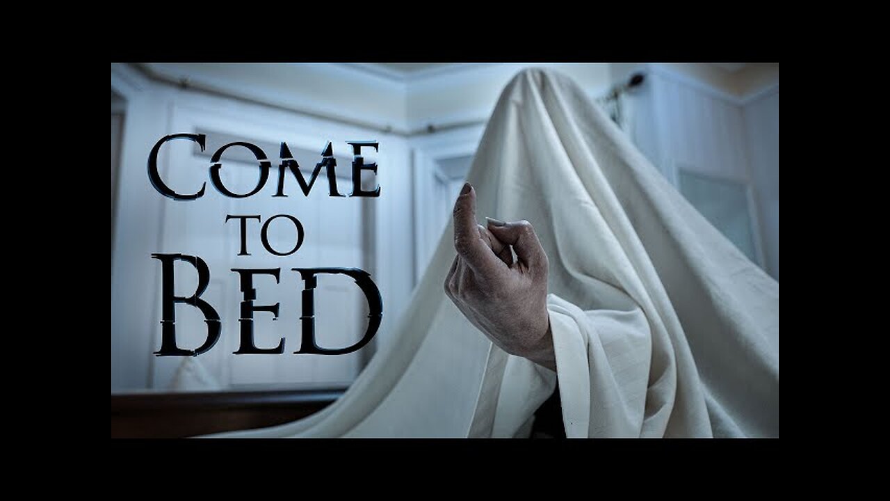 COME TO BED