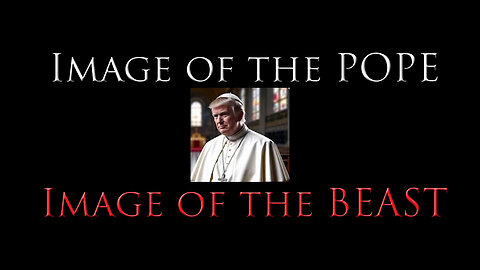 Image of the Pope & Image of the Beast
