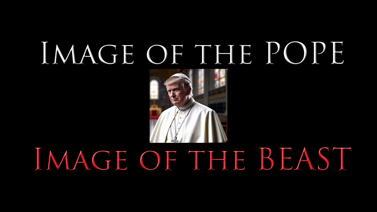 Image of the Pope & Image of the Beast