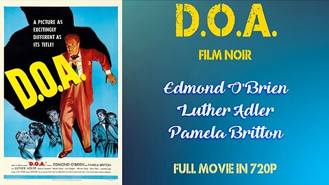 D.O.A. 1950 - Film Noir - Edmond O'Brien - Luther Adler - Pamela Britton - FULL MOVIE in 720P