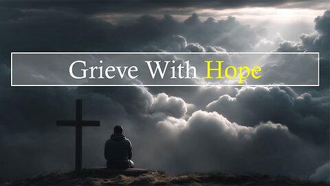 Grieve With Hope