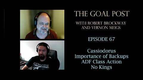 The Goal Post Episode 67 - Cassiodorus / Importance of Backups / ADF Class Action / No Kings