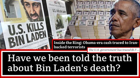 Osama Bin Laden's Death, Obama, & SEAL Team 6 - "Have We Been Told the Truth?"