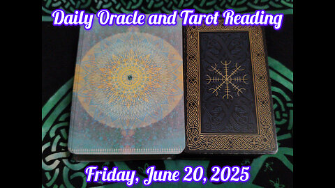 Daily Oracle and Tarot Reading: Friday, June 20, 2025