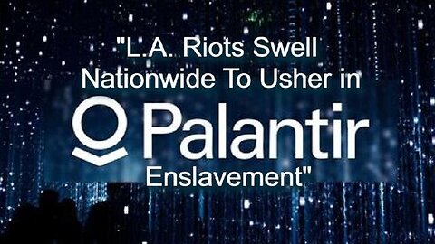 URGENT! L.A. Riots Swell! Is there a digital enslavement Agenda?