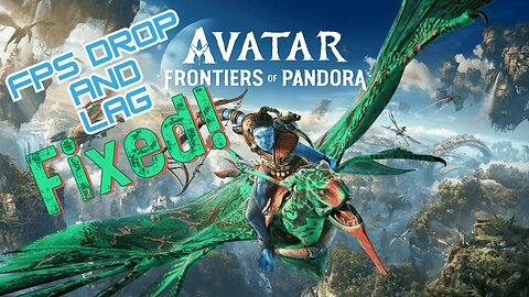 Avatar: Frontiers of Pandora | Frame Drop and Lagging Issue Fixed