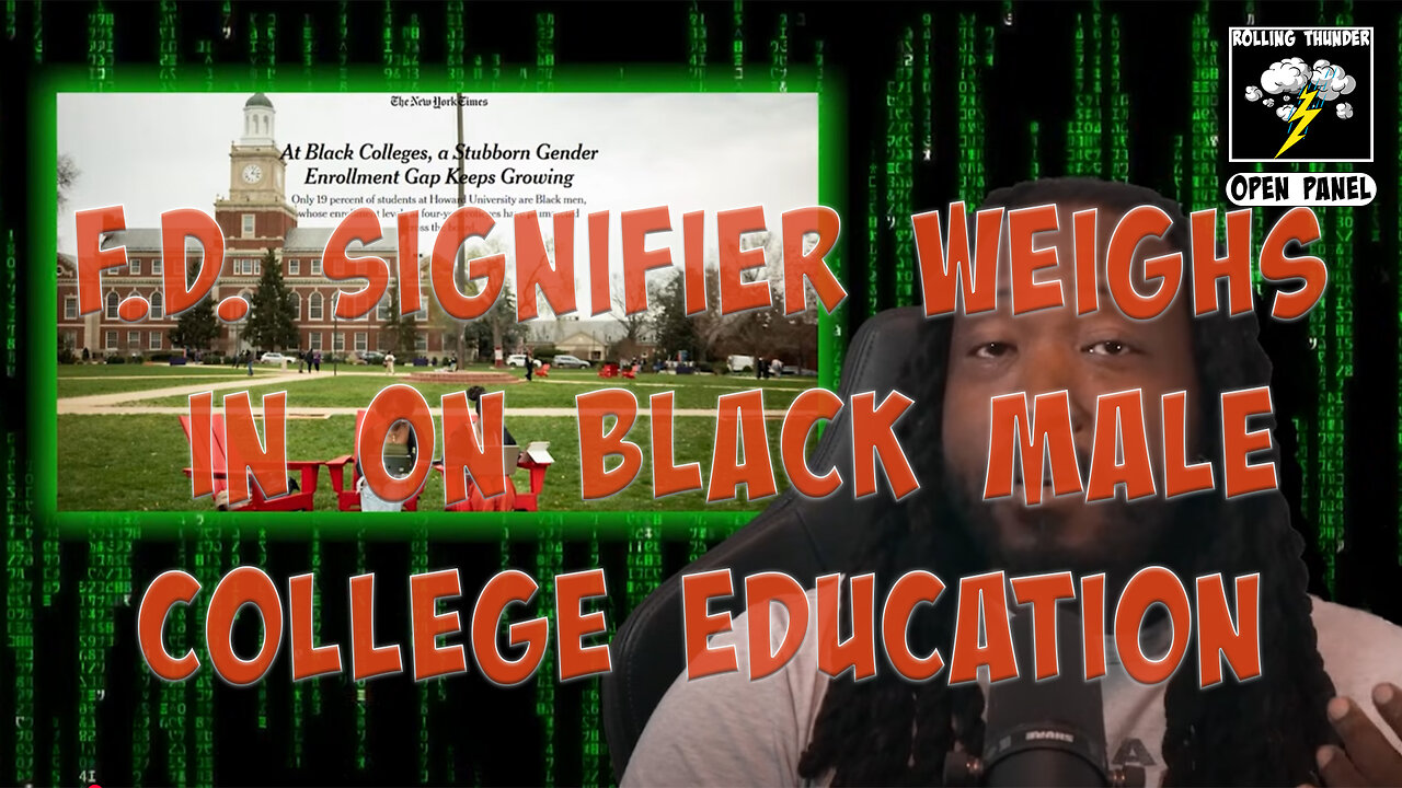 F.D. Signifier On BLACK MALE College Education | Trump & HBCU's | TIKTOK | Bodycount Debate