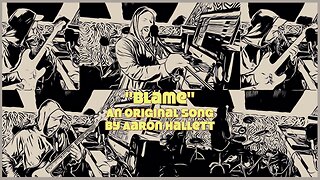 "Blame" an Original Song by Aaron Hallett