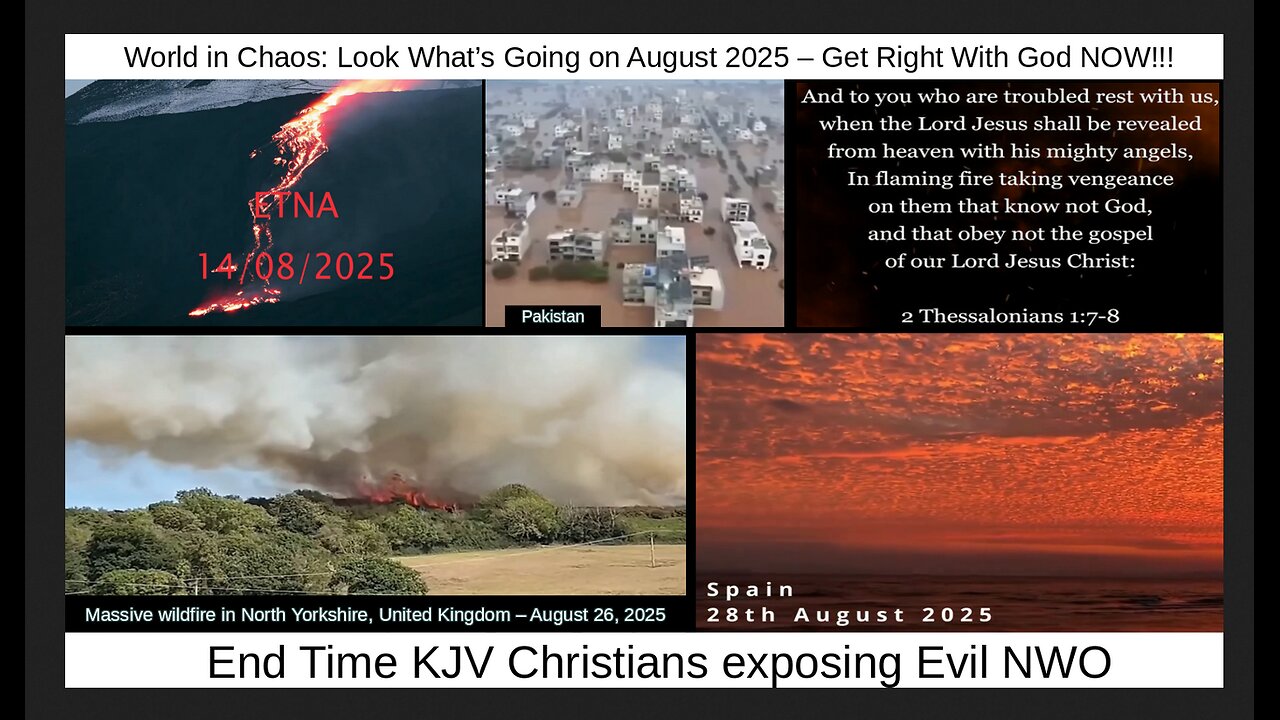 World in Chaos: Look What’s Going on August 2025 – Get Right With God NOW!!!