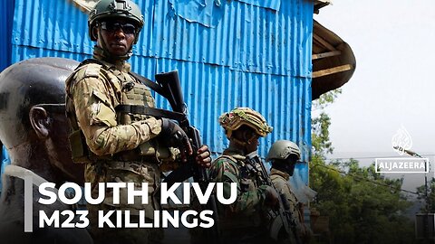 M23 advances in South Kivu: More than 400 civilians killed between Bukavu & Uvira