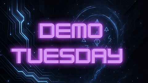 Welcome to Demo Tuesdays