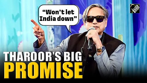 “Won’t let the country down…” Shashi Tharoor as he gears up to lead Op Sindoor delegation globally