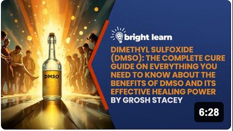 BrightLearn - Dimethyl Sulfoxide (DMSO): The Complete Cure Guide on Everything You Need to Know about the Benefits of DMSO and Its Effective Healing Power by Grosh Stacey