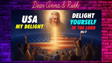 Dear Anna & Ruth: Delight Yourself in the Lord