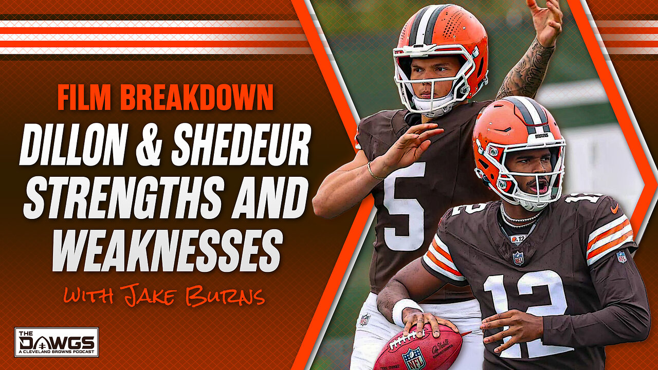 Dillon Gabriel and Shedeur Sanders: Browns Film Breakdown with Jake Burns