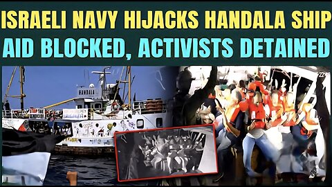 Shocking: Handala Aid Ship Hijacked LIVE By Israeli Forces | Activists Taken Hostages At Gunpoint