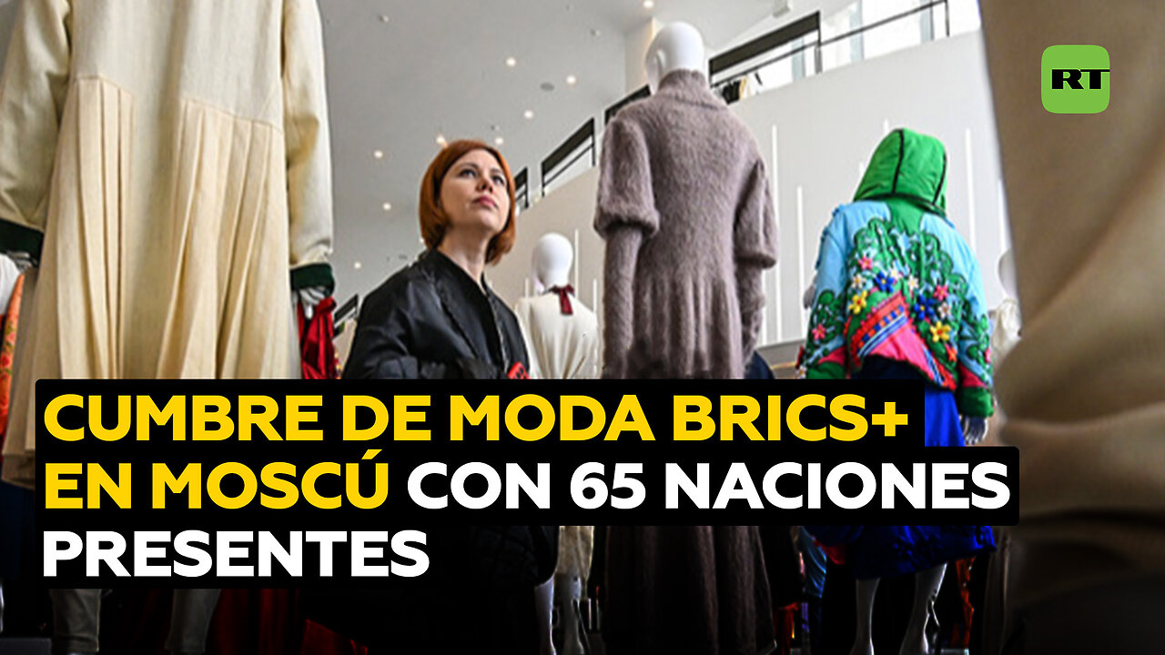 Moscú abre la Cumbre de la Moda BRICS+ con la participación de 65 países