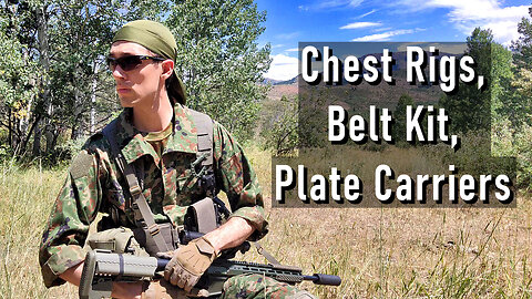 Gear Considerations: Chest Rigs, Belt Kit, Plate Carriers