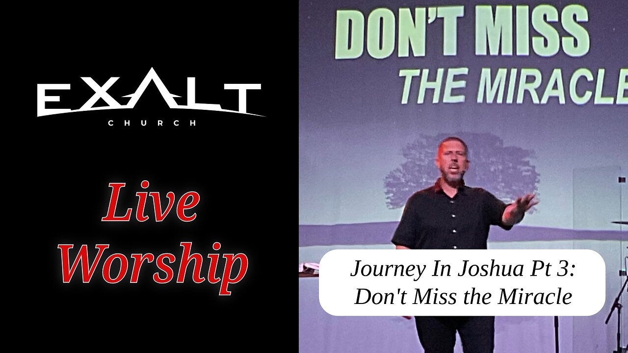 Journey In Joshua Series Pt 3: Don't MIss The Miracle | Live Worship
