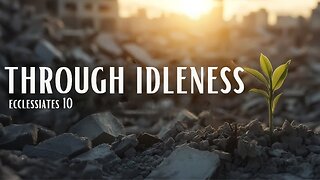 Through Idleness - Pastor Bruce Mejia