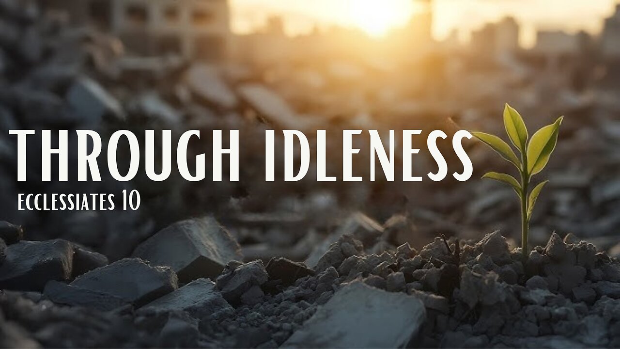 Through Idleness - Pastor Bruce Mejia