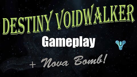 Destiny Voidwalker Gameplay + Nova bomb! Watch, Like and Subscribe!