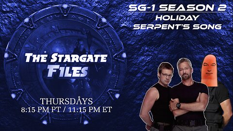 The Stargate Files #20 - Holiday / Serpent's Song