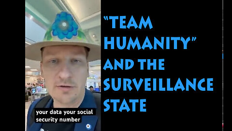 "TEAM HUMANITY" AND THE SURVEILLANCE STATE, LUKE RUDKOWSKI 2025